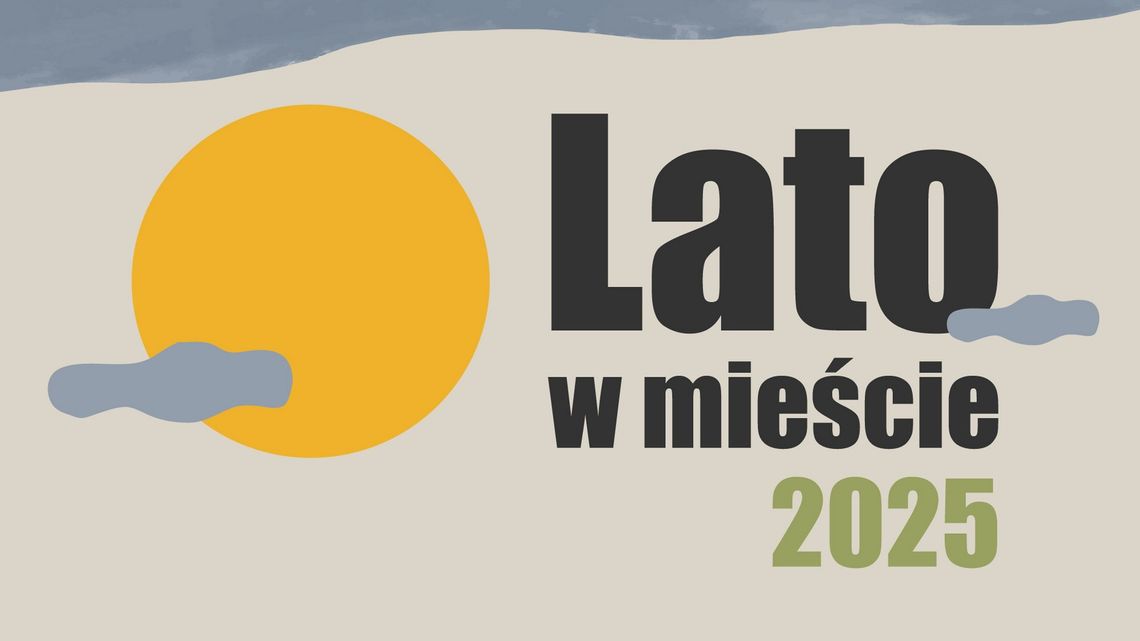 Gotowi na wakacje? Startuje „Lato w mieście”