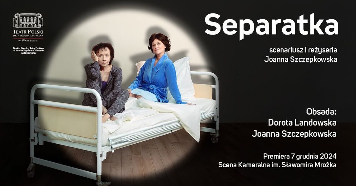 Jedno łóżko, dwie kobiety i komediowy konflikt – „Separatka” w Garwolinie