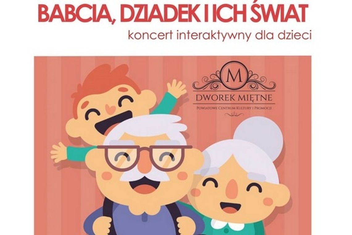 Już dziś! Koncert z babcią i dziadkiem w Miętnem