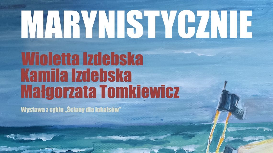 Nadmorski klimat w Galerii Kotłownia