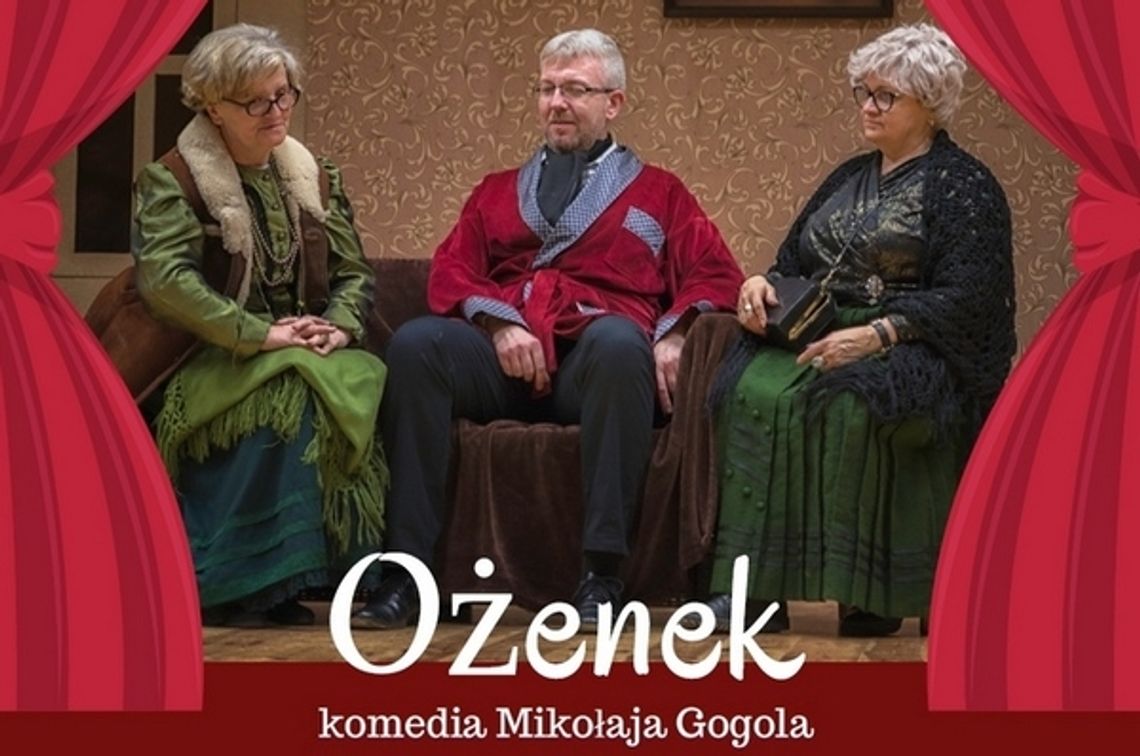 "Ożenek" teatru "Niby nic..." już w niedzielę