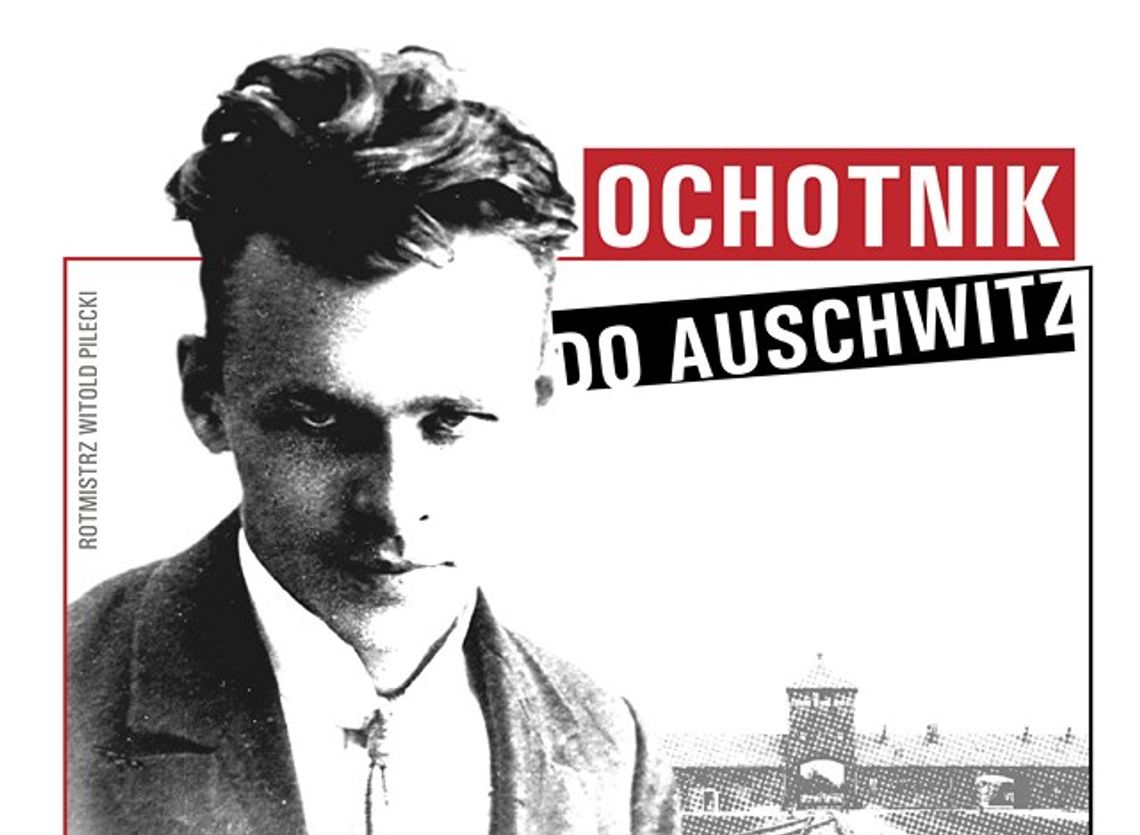 Pilecki - ochotnik do Auschwitz