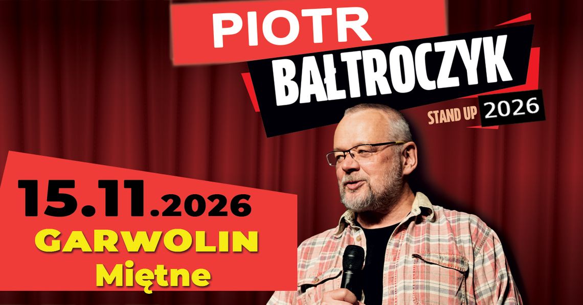 Piotr Bałtroczyk już 15 listopada w Garwolinie! Piotr Bałtroczyk już 15 listopada w Garwolinie!