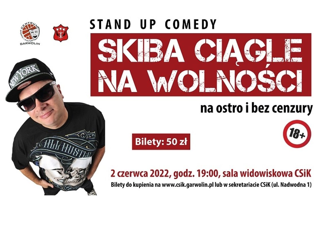 Skiba ciągle na wolności – stand up w Garwolinie!