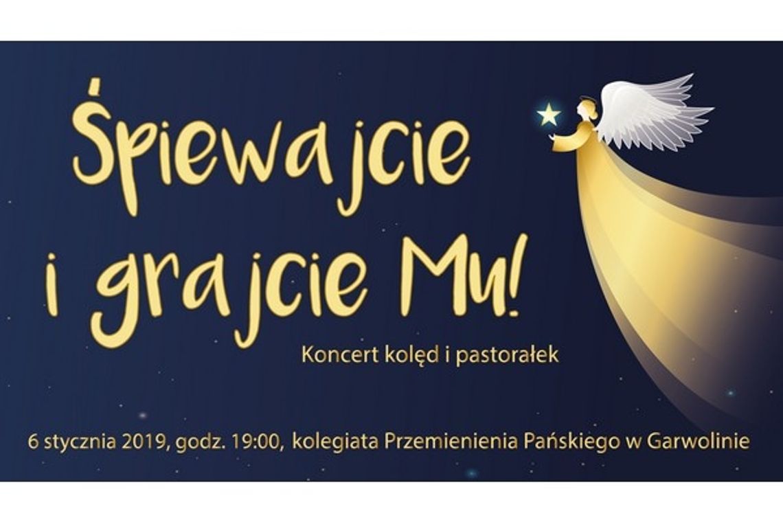 Śpiewajcie i grajcie Mu! Kolędujmy wspólnie 6 stycznia