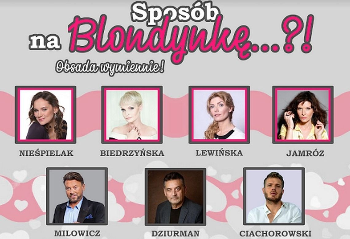 "Sposób na blondynkę” na scenie w Garwolinie