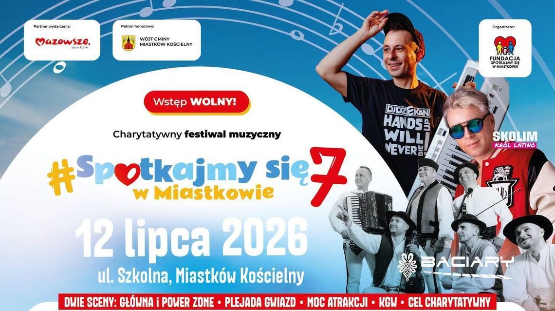 Spotkajmy się w Miastkowie 7. Muzyka, wielkie gwiazdy i pomoc potrzebującym Spotkajmy się w Miastkowie 7. Muzyka, wielkie gwiazdy i pomoc potrzebującym