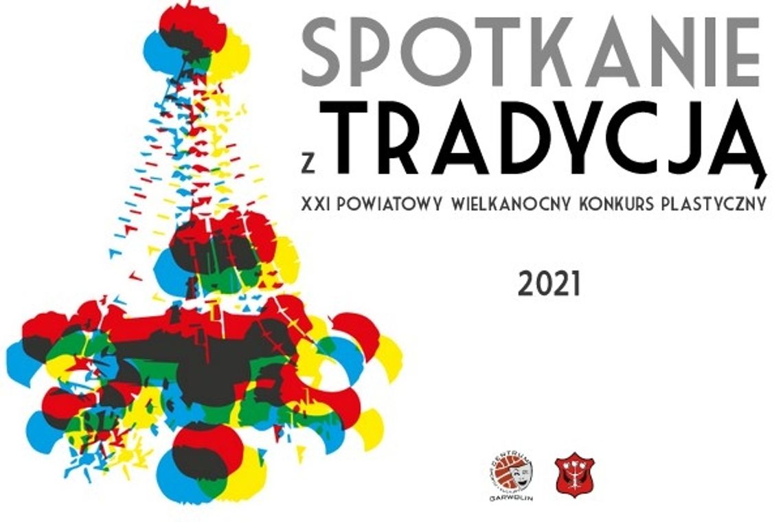 ?Spotkanie z tradycją?, czyli XXI Plastyczny Konkurs Wielkanocny