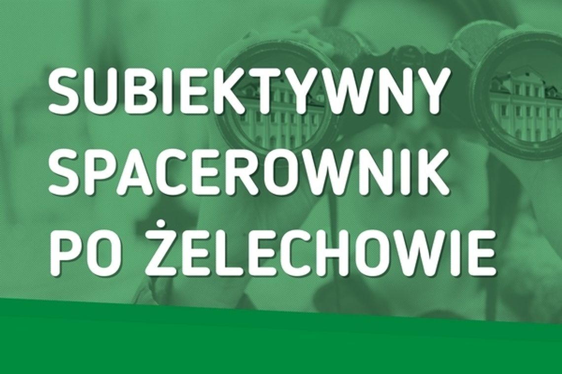 Stworzą spacerownik po Żelechowie