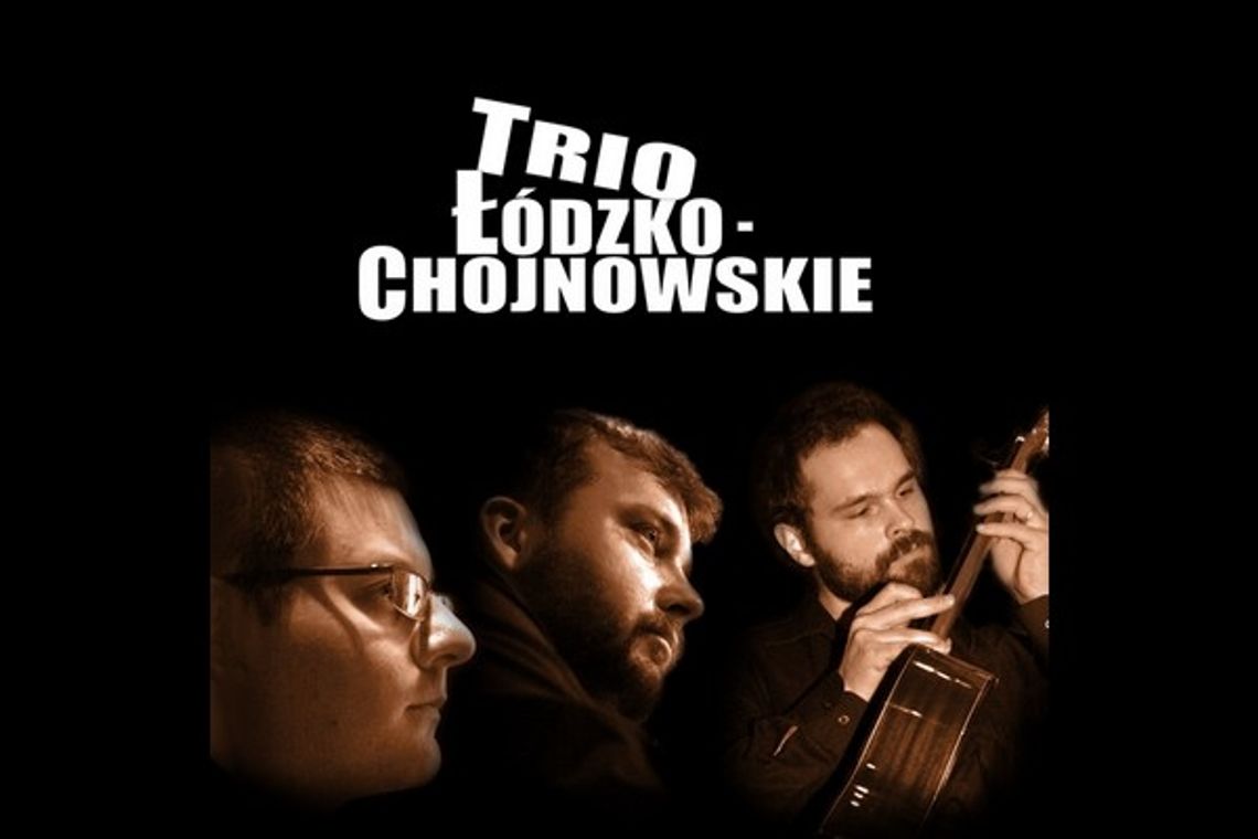 Trio Łódzko-Chojnowskie i Kaczmarski - koncert