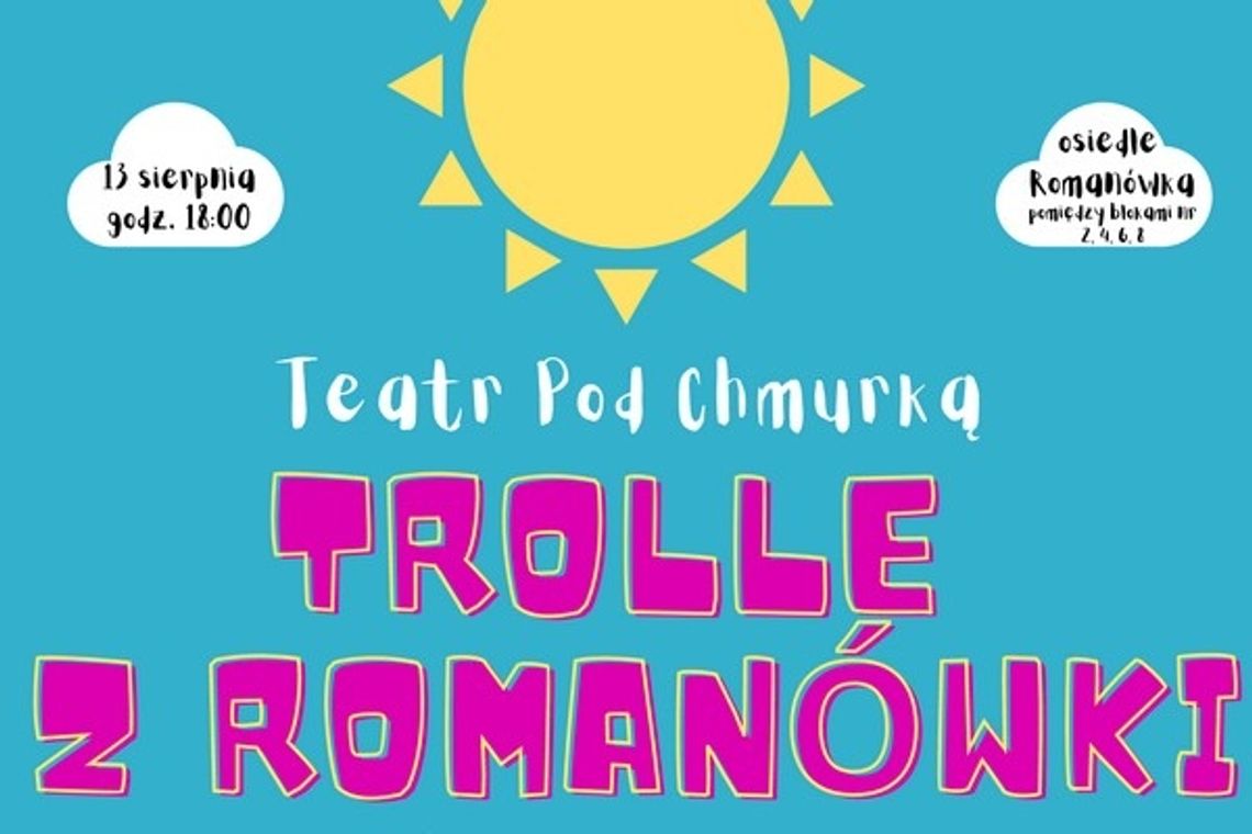 Trolle z Romanówki. Osiedlowy pomysł na spektakl