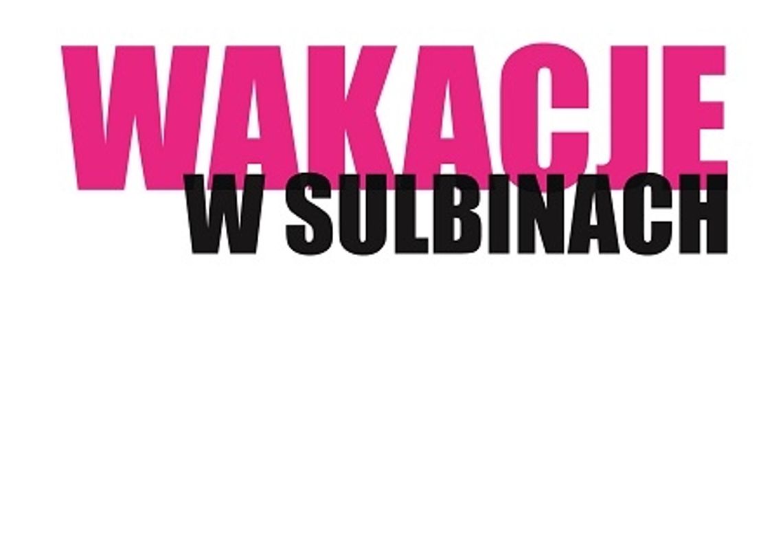 Wakacje z GCAK nie tylko w Sulbinach