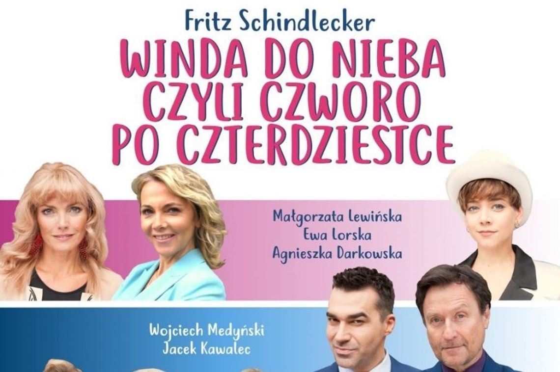 "Winda do nieba, czyli czworo po czterdziestce" ponownie w Garwolinie