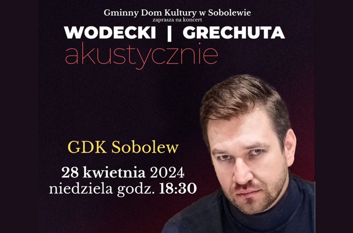 Wodecki i Grechuta Akustycznie w Sobolewie