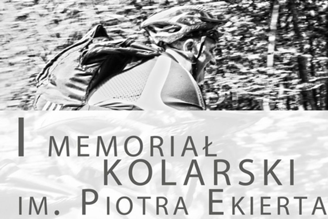 Wystartuj w I Memoriale Piotra Ekierta