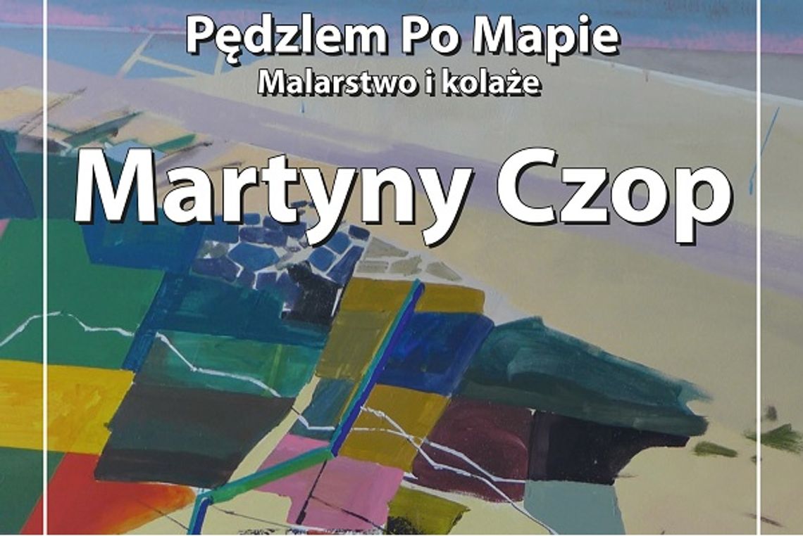 Wystawa: Pędzlem Po Mapie