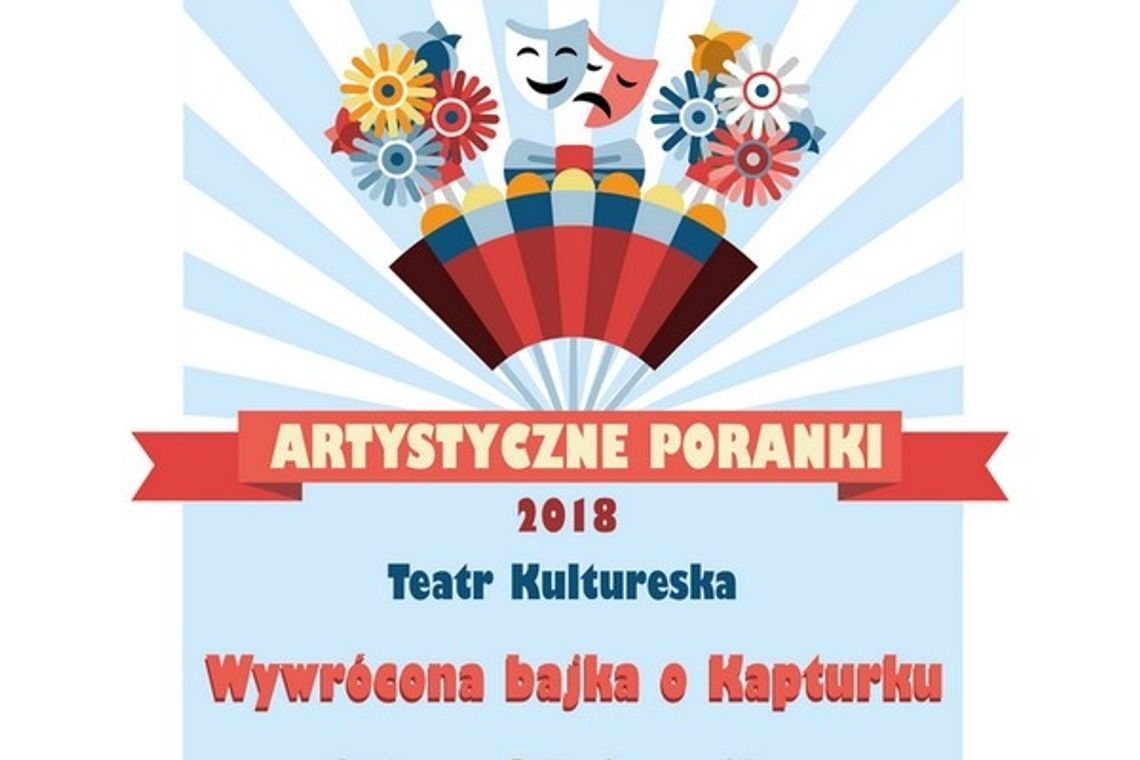 ?Wywrócona bajka o Kapturku? ? Artystyczne poranki z Kultureską