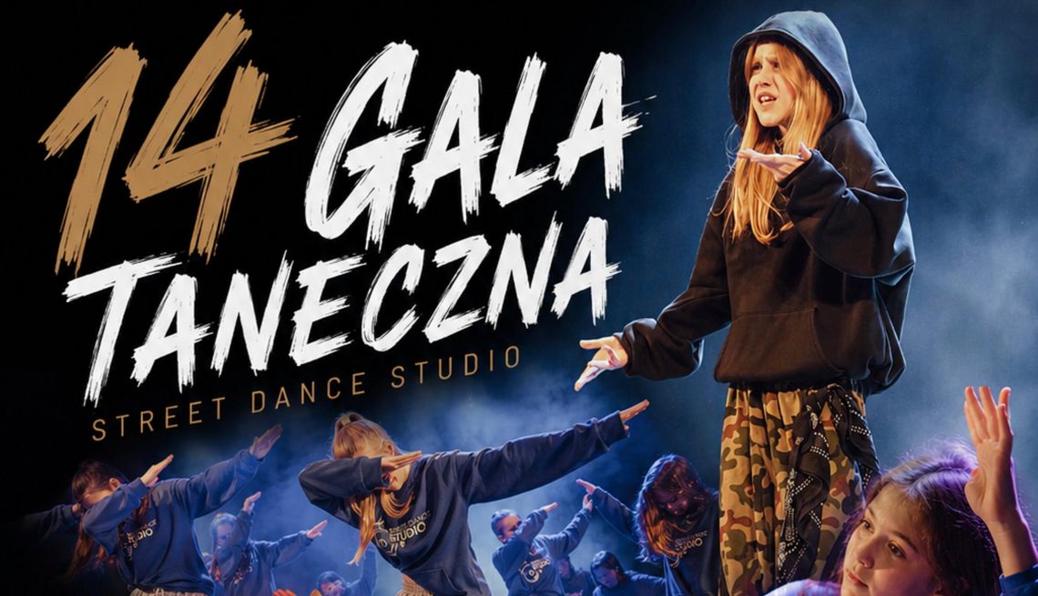 XIV Gala Taneczna Street Dance Studio już 20 czerwca XIV Gala Taneczna Street Dance Studio już 20 czerwca