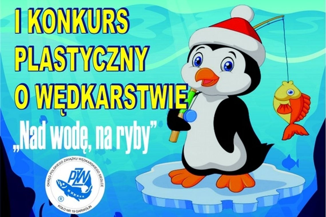 Zgłoś się do konkursu plastycznego ?Nad wodę, na ryby?