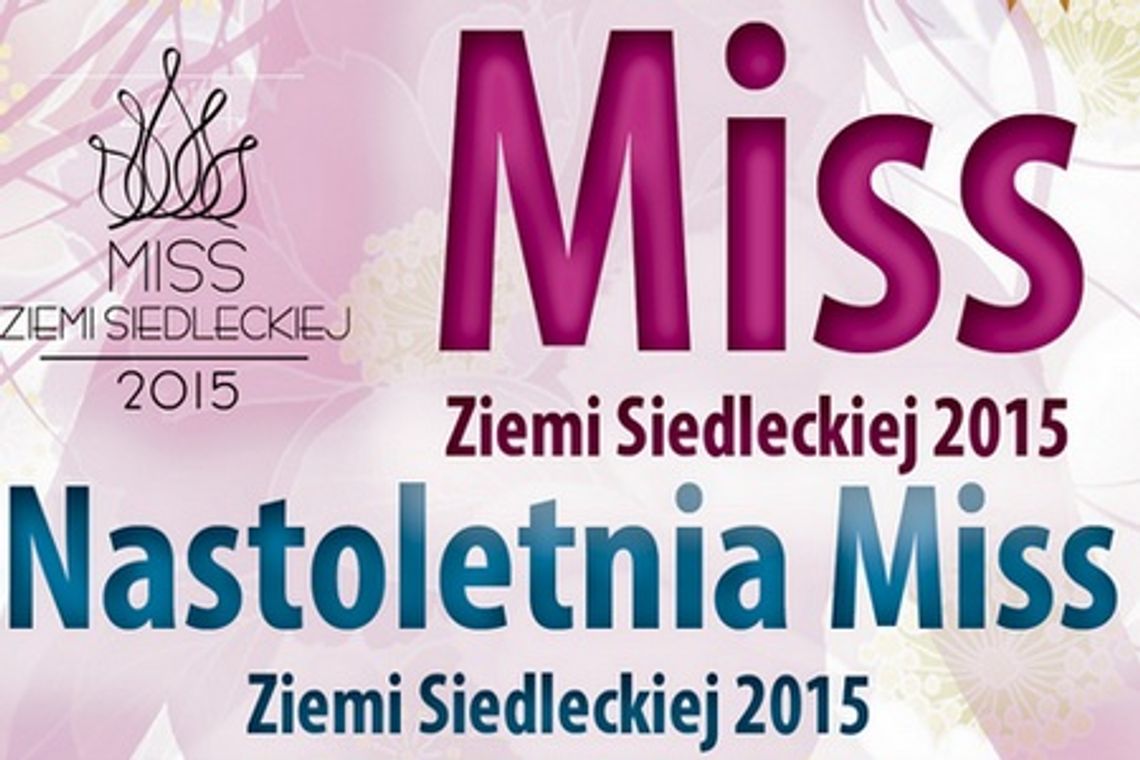 Zostań Miss Ziemi Siedleckiej 2015