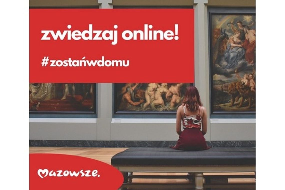 #zostanwdomu i zwiedzaj mazowieckie muzea