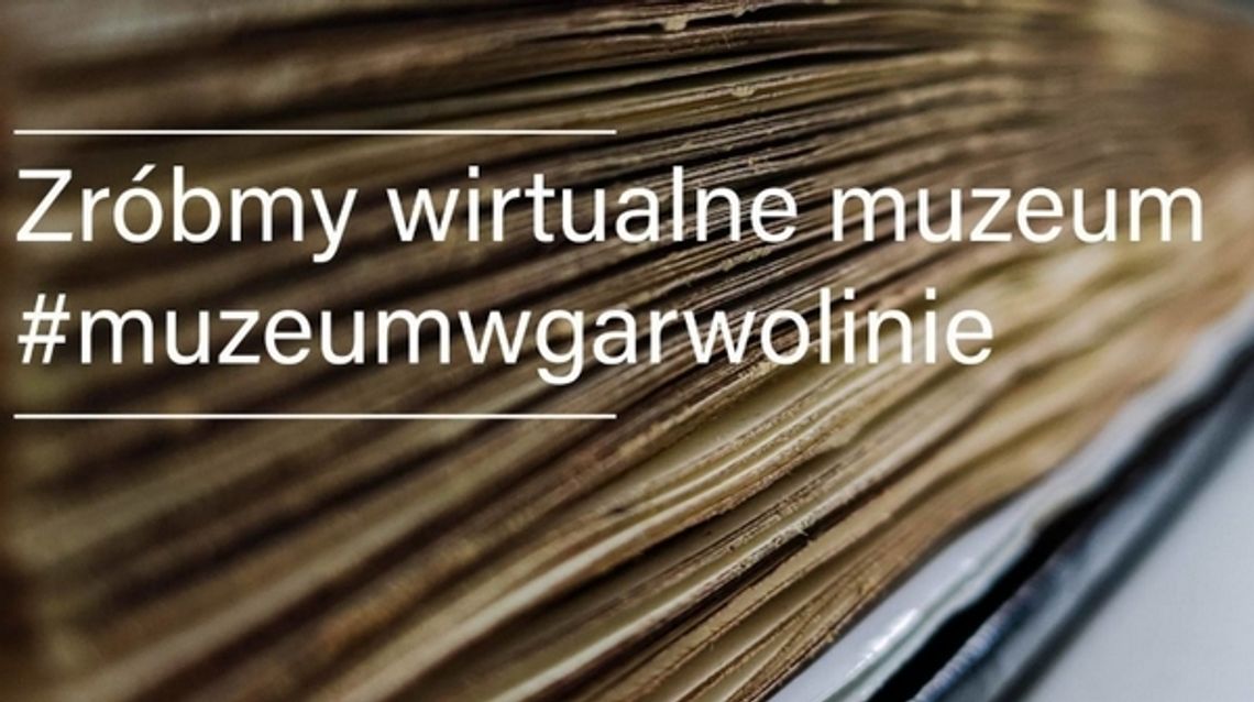 Zróbmy wirtualne muzeum w Garwolinie