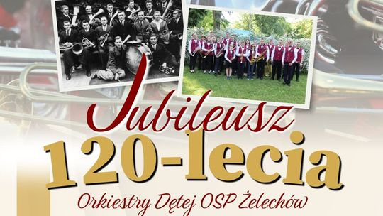 Jubileusz 120-lecia Orkiestry Dętej w Żelechowie
