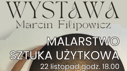 Wystawa Marcin Filipowicz