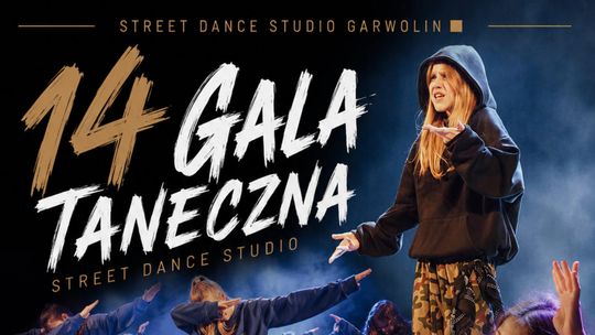 XIV Gala Taneczna Street Dance Studio